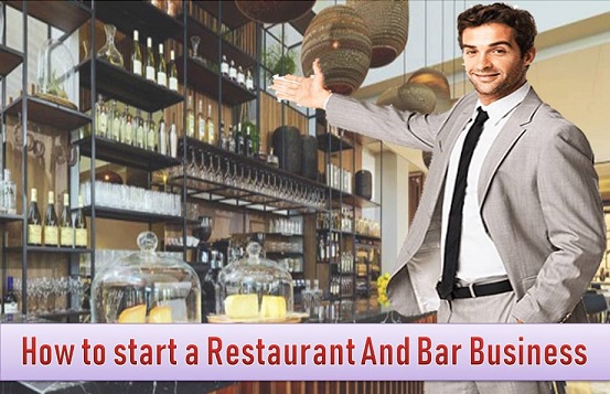 How to start a Restaurant And Bar Business
